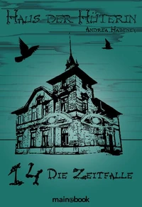 Haus der Hüterin: Band 14 - Die Zeitfalle