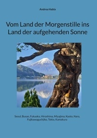 Livre en ligne gratuit téléchargement gratuit Vom Land der Morgenstille ins Land der aufgehenden Sonne - Seoul, Busan, Fukuoka, Hiroshima, Miyajima, Kyoto, Nara, Fujikawaguchjiko, Tokio, Kamakura RTF DJVU CHM