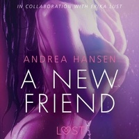 Andrea Hansen et Martin Reib Petersen - A New Friend - Sexy erotica.