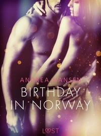 Andrea Hansen et Martin Reib Petersen - Birthday in Norway - Erotic Short Story.