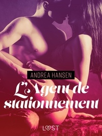Andrea Hansen et  LUST - L'Agent de stationnement – Une nouvelle érotique.