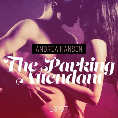 Andrea Hansen et Martin Reib Petersen - The Parking Attendant - erotic short story.