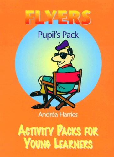 Andréa Harries - Flyers Pupil'S Pack. Activity Packs For Young Learners.