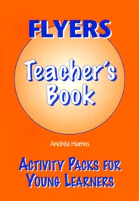 Andréa Harries - Flyers Teacher'S Book.