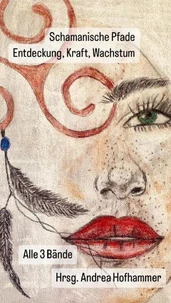 Schamanische Pfade Entdeckung, Kraft und Wachstum