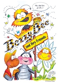 Andrea Höltig - Bezzy Bee - und ihre Freunde.
