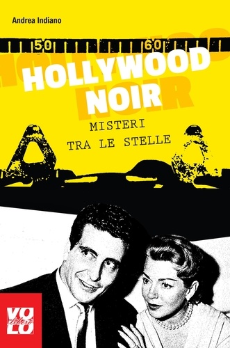 Andrea Indiano - Hollywood Noir - Misteri tra le stelle.