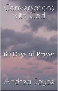 Conversations with God: 60 Days of Prayer