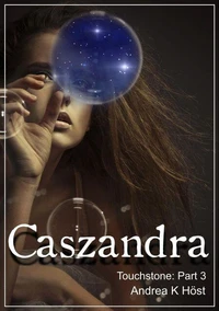 Caszandra : Touchstone Part 3