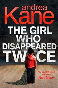 Andrea Kane - The Girl Who Disappeared Twice.
