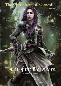 Andrea Kriksic - The Chronicles of Nemesis: Touch of the Blackthorn - The Chronicles of Nemesis, #1.