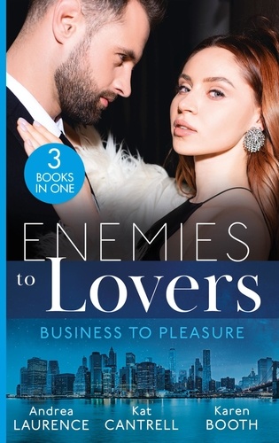 Andrea Laurence et Kat Cantrell - Enemies To Lovers: Business To Pleasure - Undeniable Demands (Secrets of Eden) / Matched to Her Rival / Pregnant by the Rival CEO.