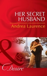 Andrea Laurence - Her Secret Husband.