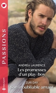 Andrea Laurence et Zuri Day - Les promesses d'un play-boy - Son inoubliable amant.