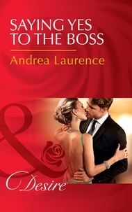 Andrea Laurence - Saying Yes To The Boss.