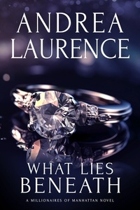  Andrea Laurence - What Lies Beneath - Millionaires of Manhattan.