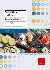 Andrea Ligabue - Didattica ludica - Competenze in gioco.