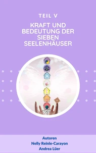 Die Kraft und Bedeutung der sieben Seelenhäuser