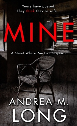  Andrea M. Long - Mine - A Street Where You Live Suspense.
