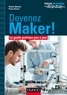 Andrea Maietta et Paolo Aliverti - Devenez Maker!.