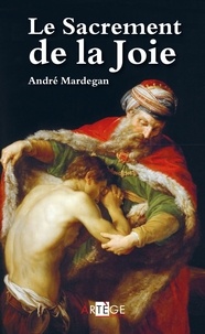 Andrea Mardegan - Le sacrement de la joie.