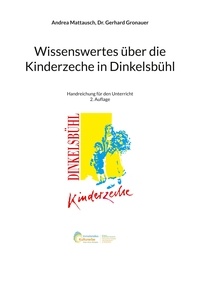 Andrea Mattausch et Gerhard Gronauer - Wissenswertes über die Kinderzeche in Dinkelsbühl - Handreichungen für den Unterricht.