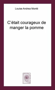 C’était courageux de manger la pomme