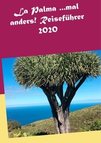 Andrea Müller - La Palma ...mal anders! Reiseführer 2020.