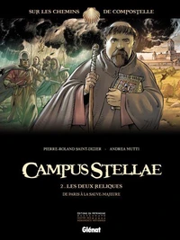 Campus Stellae, sur les chemins de Compostelle T02 : Les deux reliques