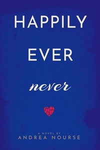  Andrea Nourse - Happily Ever Never.