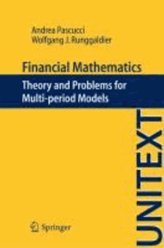 Andrea Pascucci et Wolfgang J. Runggaldier - Financial Mathematics - Theory and Problems for Multi-period Models.