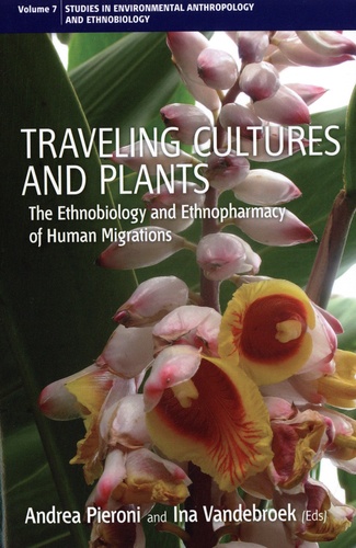 Traveling Cultures and Plants. The Ethnobiology and Ethnopharmacy of Human Migrations