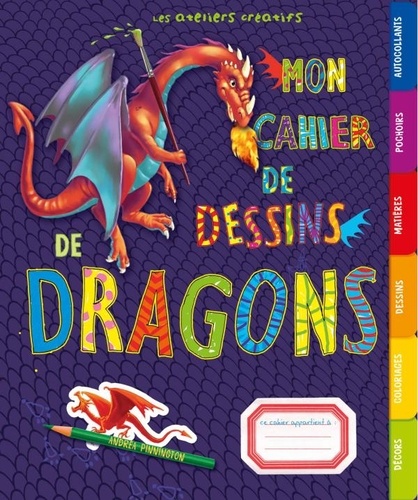 Andrea Pinnington - Mon cahier de dessins de dragons.
