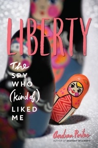 Andrea Portes - Liberty - The Spy Who (Kind of) Liked Me.
