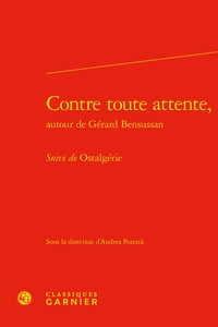Andrea Potestà - Contre toute attente, autour de Gérard Bensussan - Suivi de Ostalgérie.