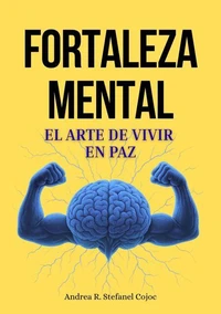 Fortaleza Mental: El arte de vivir en paz