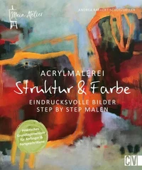 Acrylmalerei - Struktur &amp; Farbe