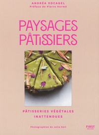 Téléchargement de livres sur iphone gratuitement Paysages pâtissiers - Pâtisserie végétales inattendues in French