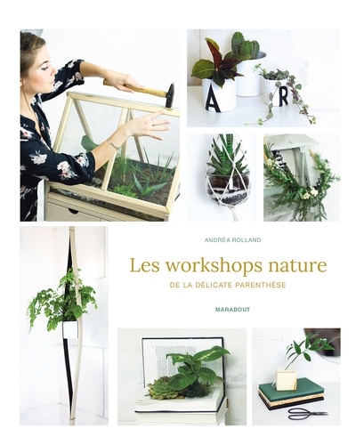 Andréa Rolland - Les workshops nature - De la délicate parenthèse.