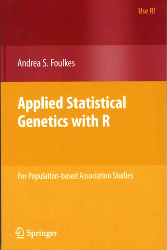Andrea-S Foulkes - Applied Statistical Genetics with R - For Population-based Association Studies.
