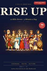 Rise Up: 12 Bible Heroes, 5 Minutes a Day