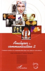 Andréa Semprini - Analyser la communication - Tome 2, Regards sociosémiotiques.