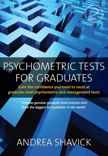 Psychometric Tests For Graduates. Gain the confidence you need to excel at graduate-level psychometric and management tests