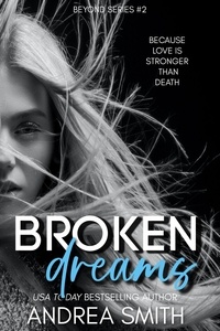  Andrea Smith - Broken Dreams - Beyond Series, #2.