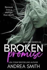  Andrea Smith - Broken Promise - Beyond Series, #1.
