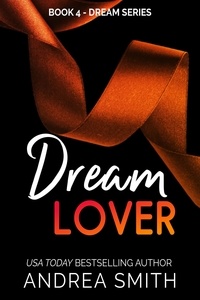  Andrea Smith - Dream Lover - Dream Series, #4.