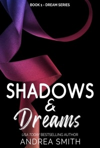  Andrea Smith - Shadows &amp; Dreams - Dream Series, #1.