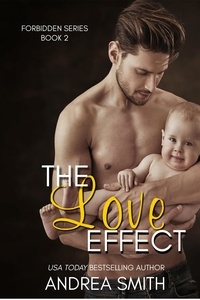  Andrea Smith - The Love Effect - Forbidden Series, #2.