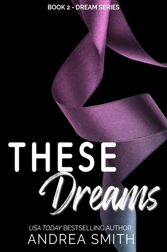  Andrea Smith - These Dreams - Dream Series, #2.