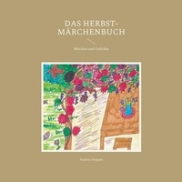 Andrea Stopper - Das Herbst-Märchenbuch - Märchen und Gedichte.